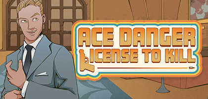 Ace Danger License to Kill 