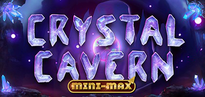Crystal Cavern Mini Max